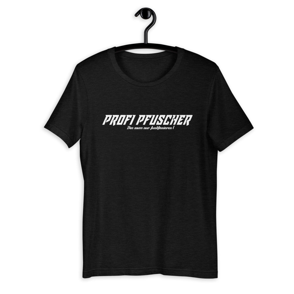 Profi Pfuscher-T-Shirt